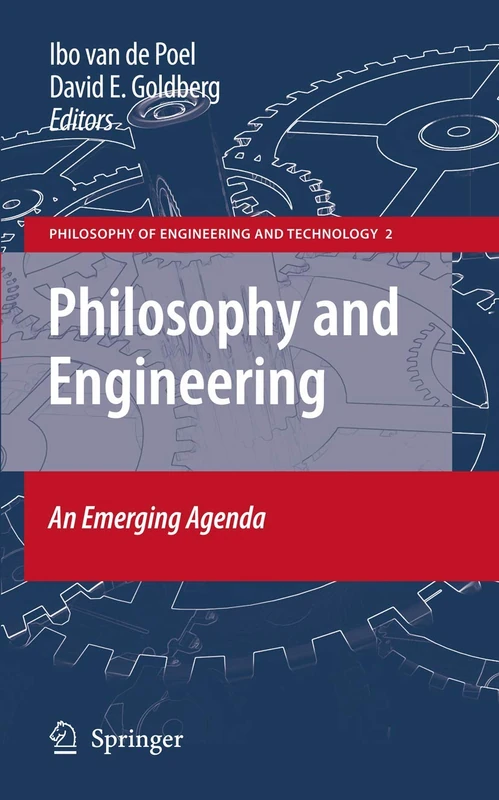 Philosophy and Engineering: An Emerging Agenda: 2 (Philosophy of Engineering and Technology, 2)