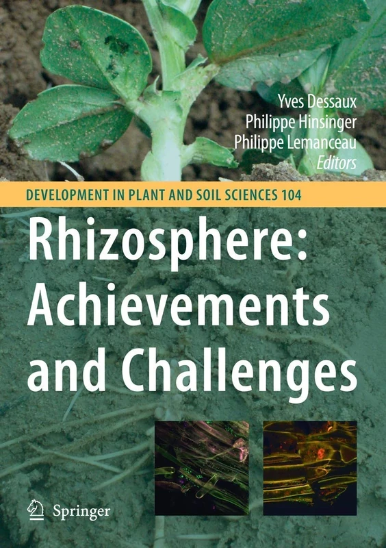 Rhizosphere: Achievements and Challenges: 104 (Developments in Plant and Soil Sciences, 104)
