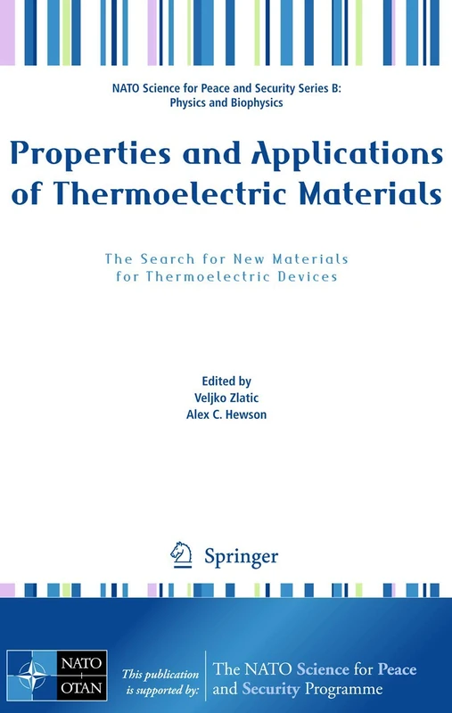 Properties and Applications of Thermoelectric Materials: The Search for New Materials for Thermoelectric Devices (NATO Science for Peace and Security Series B: Physics and Biophysics)