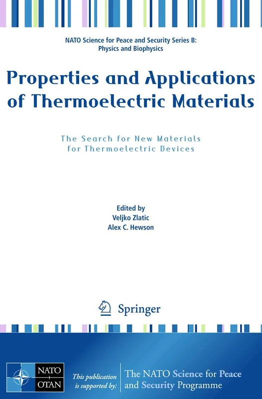 Properties and Applications of Thermoelectric Materials: The Search for New Materials for Thermoelectric Devices (NATO Science for Peace and Security Series B: Physics and Biophysics)