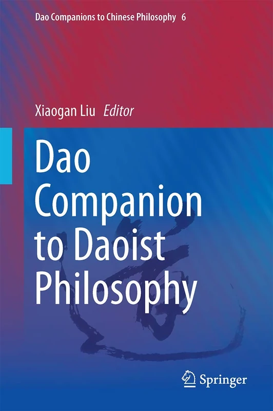Dao Companion to Daoist Philosophy: 6 (Dao Companions to Chinese Philosophy, 6)