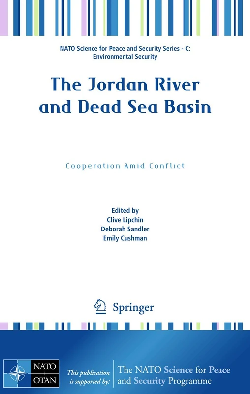 The Jordan River and Dead Sea Basin: Cooperation Amid Conflict (NATO Science for Peace and Security Series C: Environmental Security)