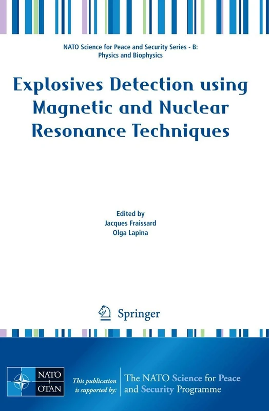 Explosives Detection using Magnetic and Nuclear Resonance Techniques (NATO Science for Peace and Security Series B: Physics and Biophysics) - Image 1
