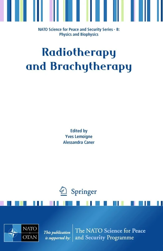 Radiotherapy and Brachytherapy (NATO Science for Peace and Security Series B: Physics and Biophysics)