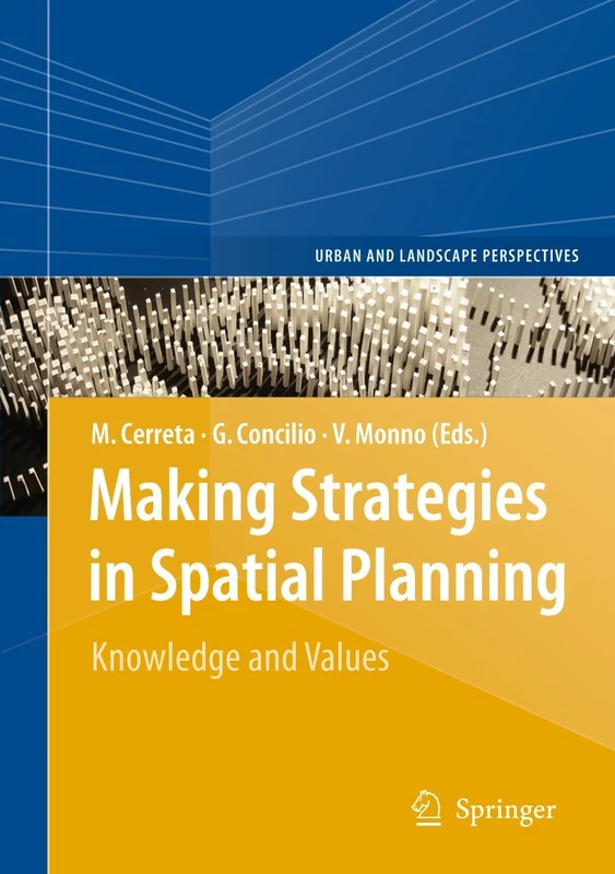 Making Strategies in Spatial Planning: Knowledge and Values: 9 (Urban and Landscape Perspectives, 9)