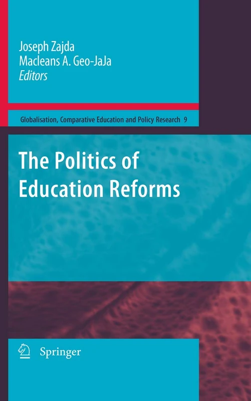 The Politics of Education Reforms: 9 (Globalisation, Comparative Education and Policy Research, 9)
