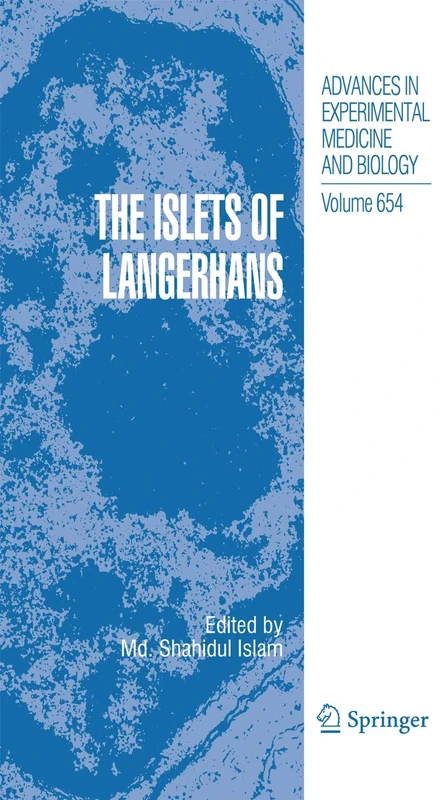 The Islets of Langerhans: 654 (Advances in Experimental Medicine and Biology, 654)