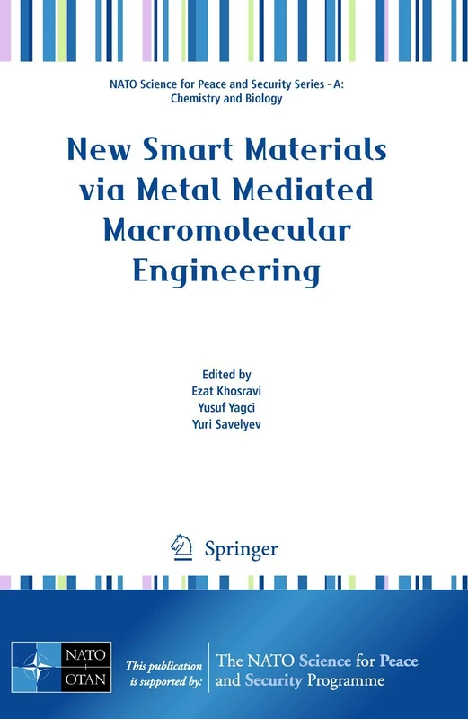 New Smart Materials via Metal Mediated Macromolecular Engineering (NATO Science for Peace and Security Series A: Chemistry and Biology)