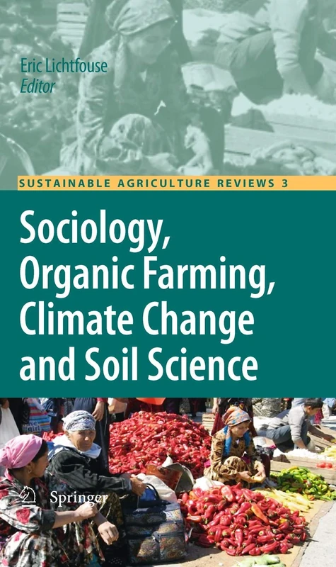 Sociology, Organic Farming, Climate Change and Soil Science: 3 (Sustainable Agriculture Reviews, 3)