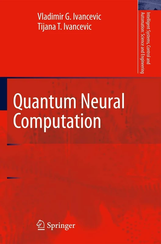 Quantum Neural Computation: 40 (Intelligent Systems, Control and Automation: Science and Engineering, 40)