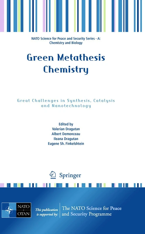 Green Metathesis Chemistry: Great Challenges in Synthesis, Catalysis and Nanotechnology (NATO Science for Peace and Security Series A: Chemistry and Biology)