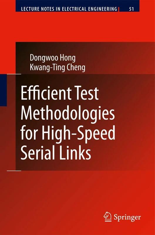 Efficient Test Methodologies for High-Speed Serial Links: 51 (Lecture Notes in Electrical Engineering, 51)