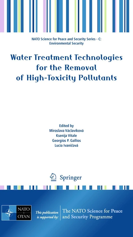 Water Treatment Technologies for the Removal of High-Toxity Pollutants (NATO Science for Peace and Security Series C: Environmental Security)
