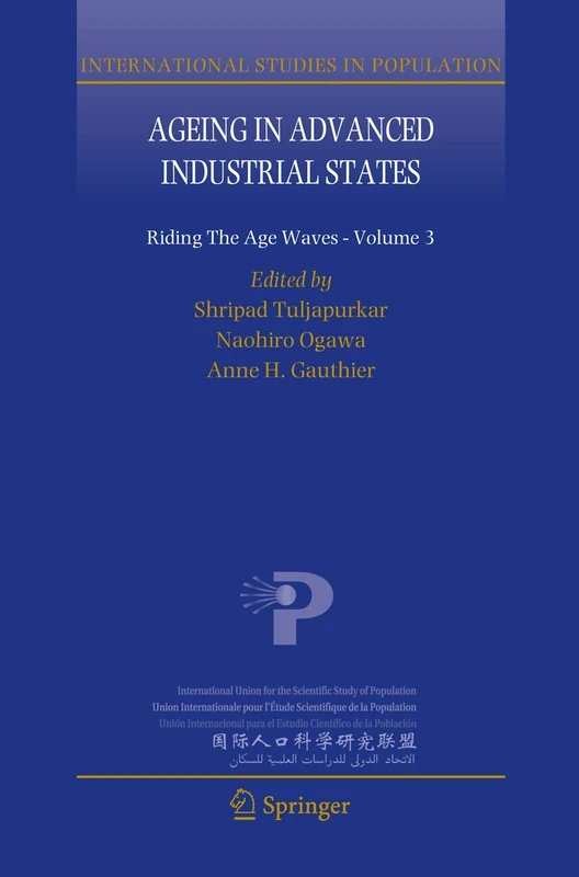 Ageing in Advanced Industrial States: Riding the Age Waves - Volume 3: 8 (International Studies in Population, 8)