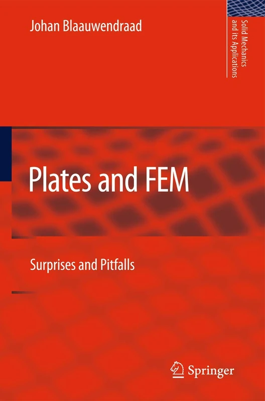 Plates and FEM: Surprises and Pitfalls: 171 (Solid Mechanics and Its Applications, 171)