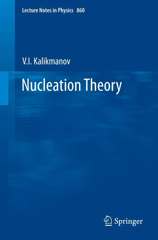 Nucleation Theory: 860 (Lecture Notes in Physics, 860) - Image 1