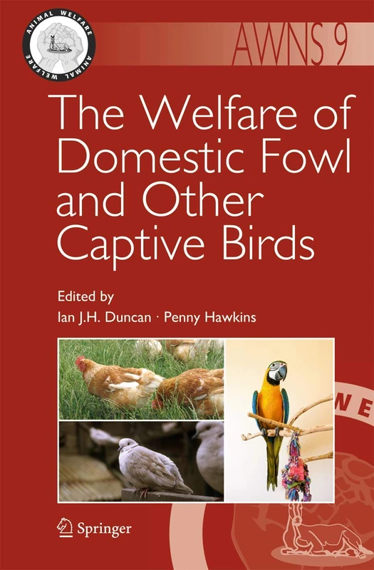 The Welfare of Domestic Fowl and Other Captive Birds: 9 (Animal Welfare, 9)