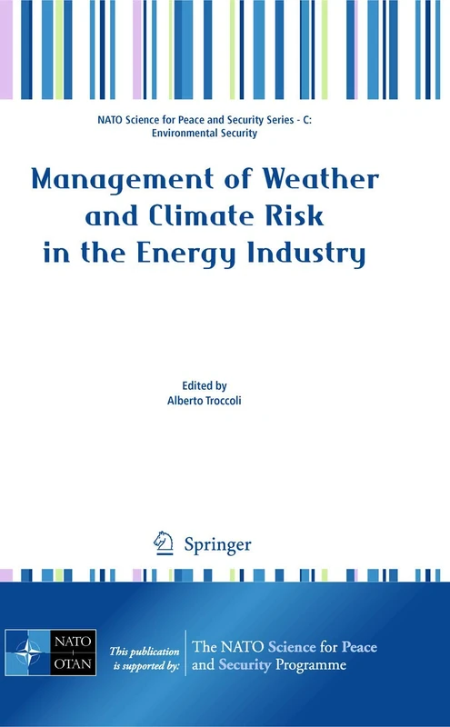 Management of Weather and Climate Risk in the Energy Industry (NATO Science for Peace and Security Series C: Environmental Security)