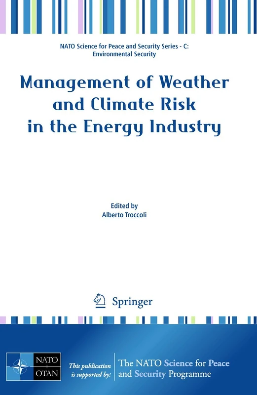 Management of Weather and Climate Risk in the Energy Industry (NATO Science for Peace and Security Series C: Environmental Security)