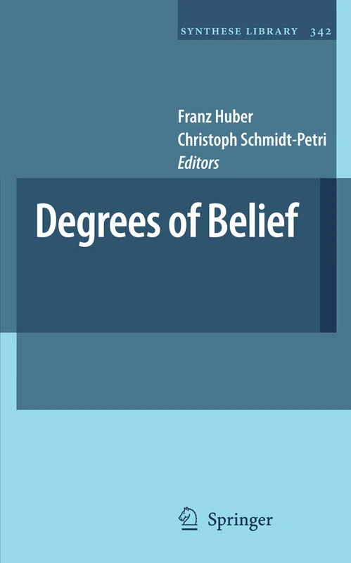 Degrees of Belief: 342 (Synthese Library, 342)