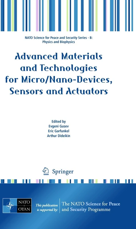 Advanced Materials and Technologies for Micro/Nano-Devices, Sensors and Actuators (NATO Science for Peace and Security Series B: Physics and Biophysics)