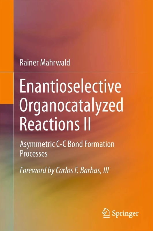 Enantioselective Organocatalyzed Reactions II: Asymmetric C-C Bond Formation Processes