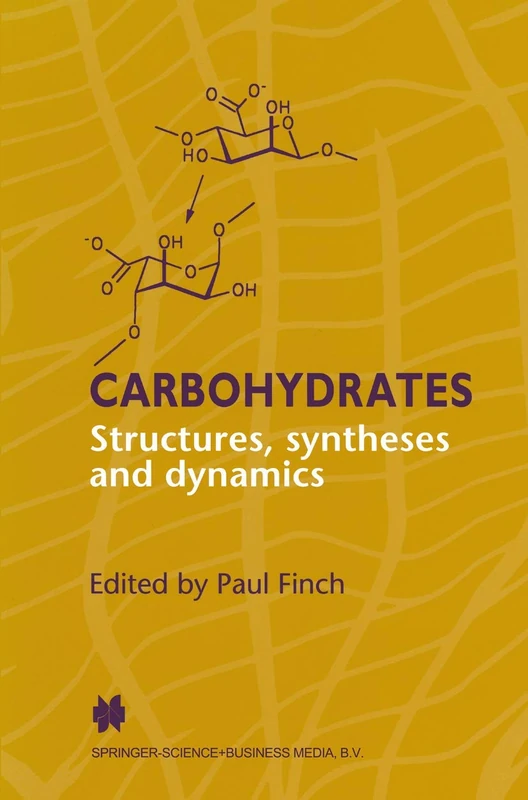 Springer - Carbohydrates: Structures, Syntheses and Dynamics