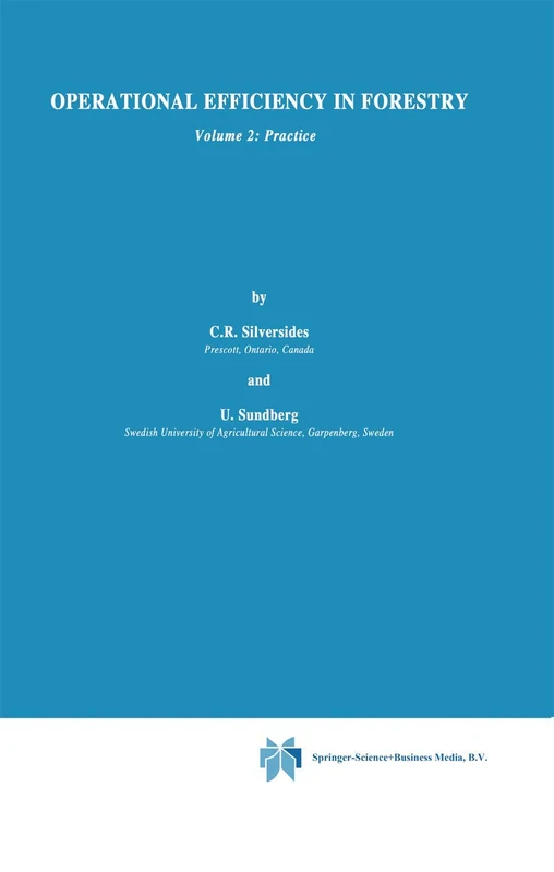 Operational Efficiency in Forestry: Vol. 2: Practice: 32 (Forestry Sciences, 32)