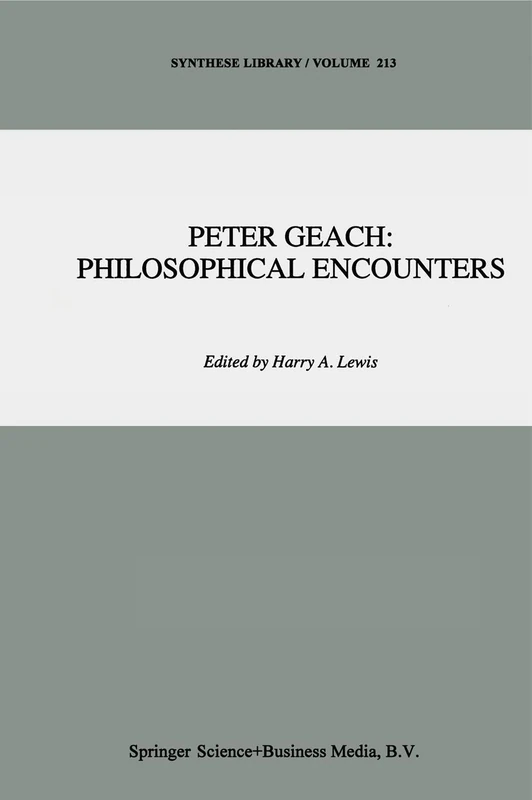 Peter Geach: Philosophical Encounters: 213 (Synthese Library, 213)