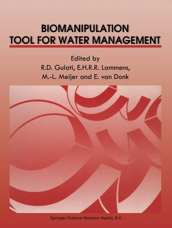 Biomanipulation Tool for Water Management: Proceedings of an International Conference held in Amsterdam, The Netherlands, 8–11 August, 1989: 61 (Developments in Hydrobiology, 61)