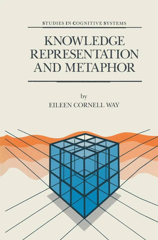 Knowledge Representation and Metaphor: 7 (Studies in Cognitive Systems, 7)