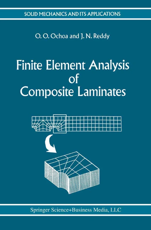 Finite Element Analysis of Composite Laminates: 7 (Solid Mechanics and Its Applications, 7)