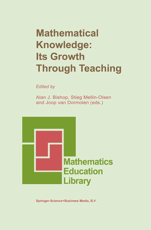 Mathematical Knowledge: Its Growth Through Teaching: 10 (Mathematics Education Library, 10)