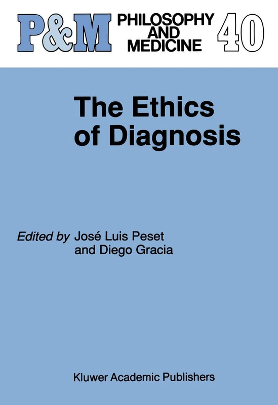 The Ethics of Diagnosis: 40 (Philosophy and Medicine, 40)