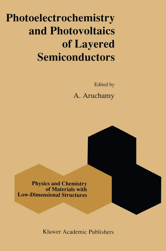 Photoelectrochemistry and Photovoltaics of Layered Semiconductors: 14 (Physics and Chemistry of Materials with Low-Dimensional Structures, 14)