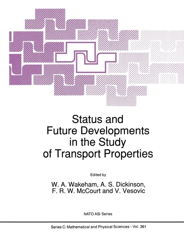 Status and Future Developments in the Study of Transport Properties: 361 (Nato Science Series C:, 361)