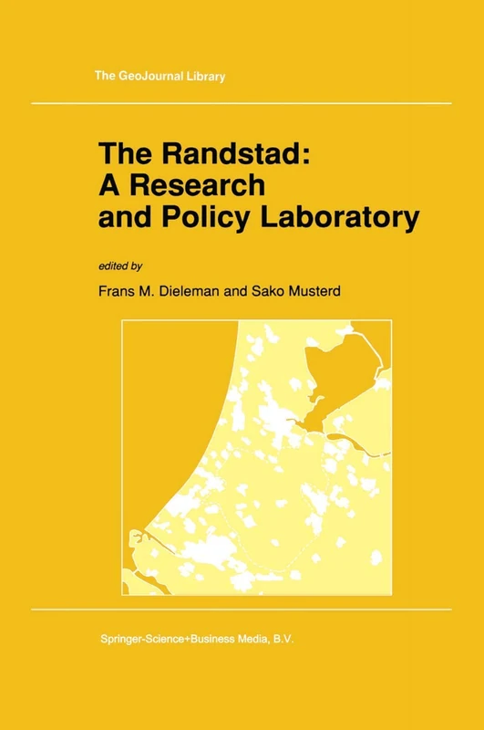 The Randstad: A Research and Policy Laboratory: 20 (GeoJournal Library, 20)