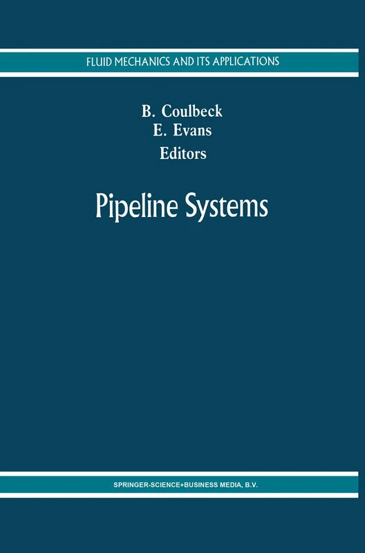 Pipeline Systems: 7 (Fluid Mechanics and Its Applications, 7)