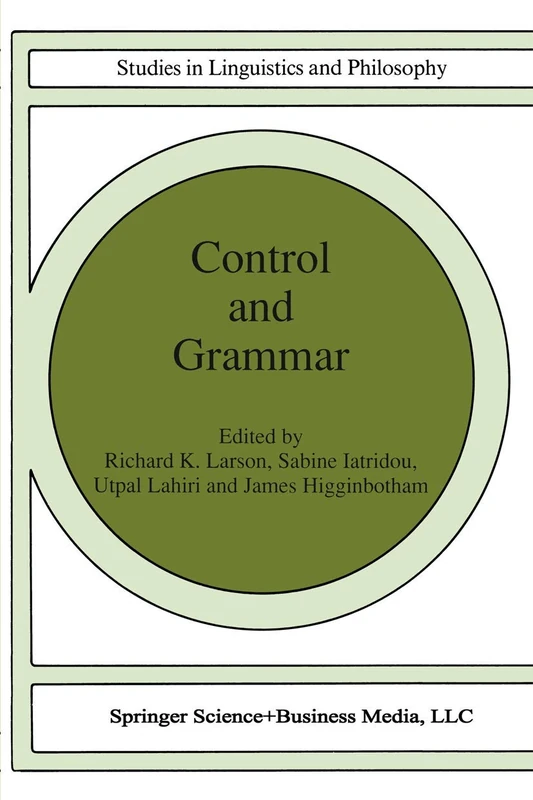 Springer Control and Grammar: 48 (Studies in Linguistics and Philosophy)