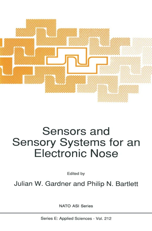 Sensors and Sensory Systems for an Electronic Nose: 212 (NATO Science Series E:, 212)