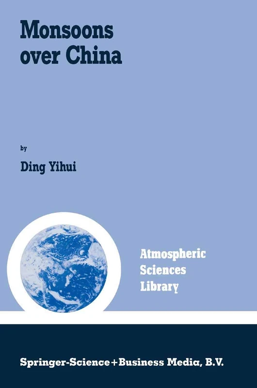 Monsoons over China: 16 (Atmospheric and Oceanographic Sciences Library, 16)