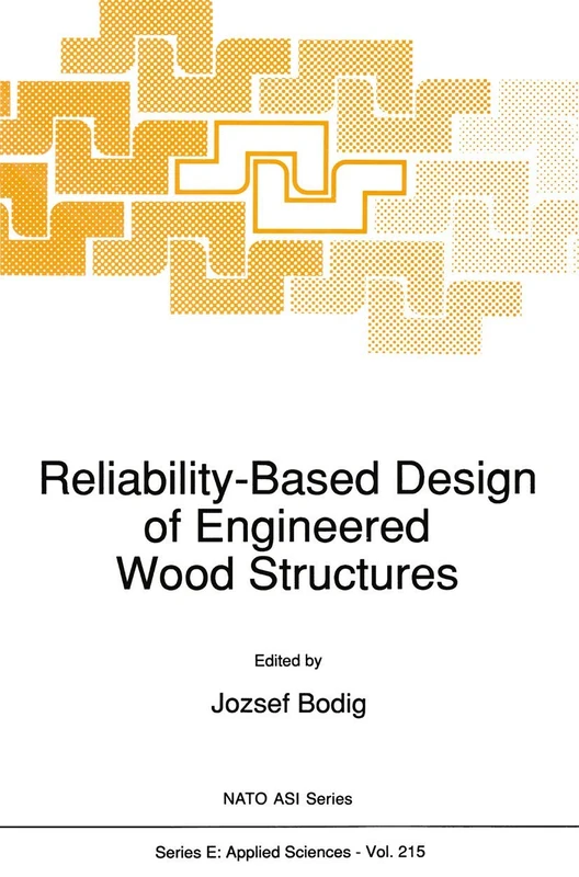 Reliability-Based Design of Engineered Wood Structures: 215 (NATO Science Series E:, 215)