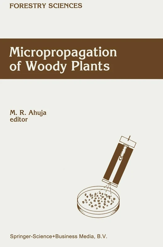 Micropropagation of Woody Plants: 41 (Forestry Sciences, 41)