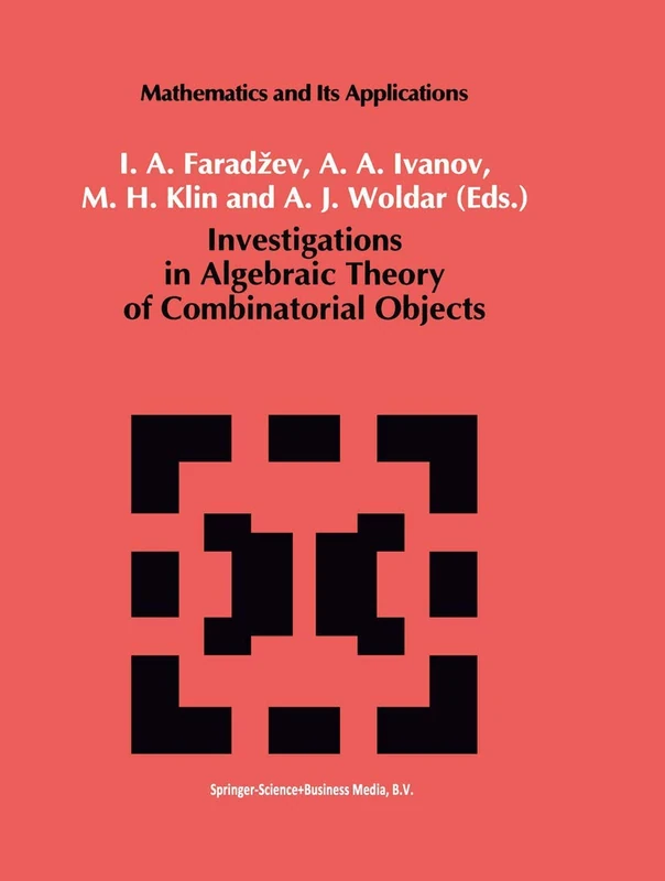 Investigations in Algebraic Theory of Combinatorial Objects: 84 (Mathematics and its Applications, 84)