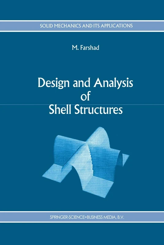 Design and Analysis of Shell Structures: 16 (Solid Mechanics and Its Applications, 16)
