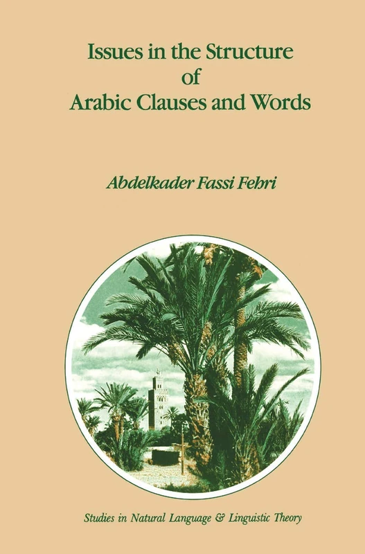 Issues in the Structure of Arabic Clauses and Words: 29 (Studies in Natural Language and Linguistic Theory, 29)