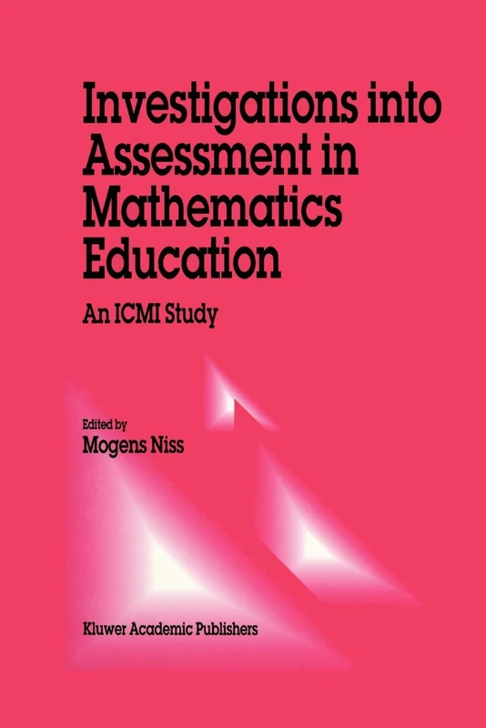 Investigations into Assessment in Mathematics Education: An ICMI Study: 2 (New ICMI Study Series, 2)