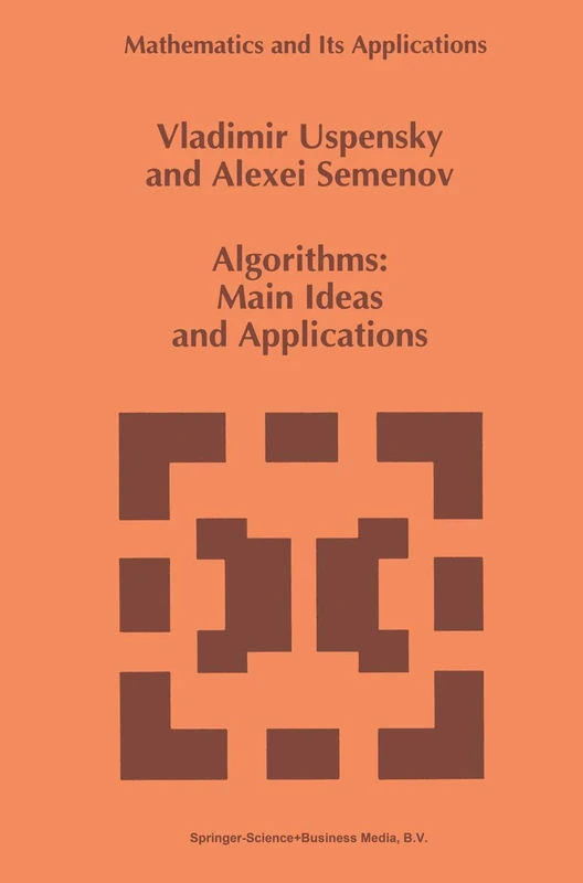 Algorithms: Main Ideas and Applications: 251 (Mathematics and Its Applications, 251) - Image 1