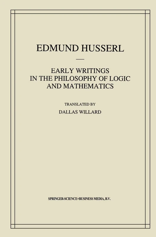 Early Writings in the Philosophy of Logic and Mathematics: 5 (Husserliana: Edmund Husserl – Collected Works, 5)