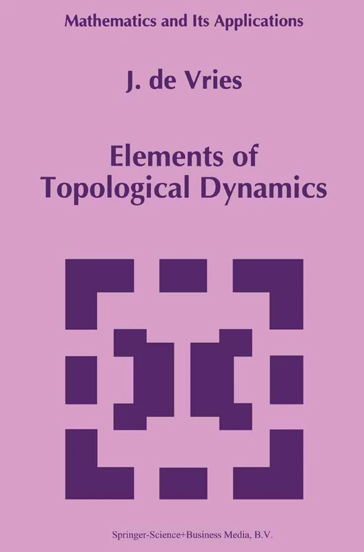 Elements of Topological Dynamics: 257 (Mathematics and Its Applications, 257)